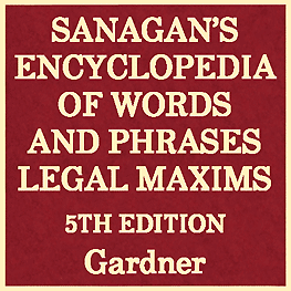 Sanagan's Encylopedia of Words and Phrases, Legal Maxims (5th ed.) - Gardner - cites Amberwood