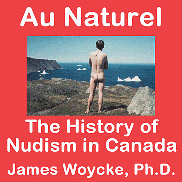 Au Naturel: The History of Nudism in Canada - by Woycke - discusses Westgate