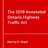 Annotated Ontario Highway Traffic Act 2019 - Segal - sums Fontana v Ont.