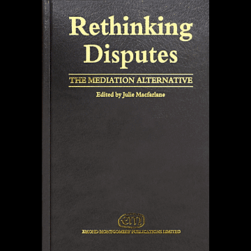 Rethinking Disputes: The Mediation Alternative - c.10 by Feld & Simm 1997