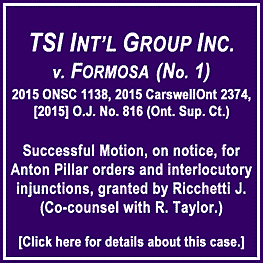 TSI (No. 1) (2015) (Ont. Sup.Ct.) (unreported) - motion for Anton Pillar orders and interlocutory injunctions