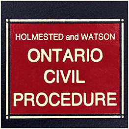 Ontario Civil Procedure - Holmested & Watson - sums Megens Amberwood