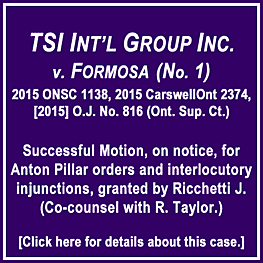 TSI Intl v Formosa (No. 1) 2015 ONSC 1138 per Richetti J.