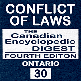Conflict of Laws - CED Ont 4th J- ack - sums Machado