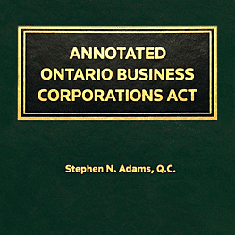 Annotated Ontario Business Corporations Act - Adams - sums Mottillo, and St Lawrence