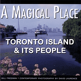 A Magical Place - Toronto Island & Its People, by B. Freeman & D. Lawrence